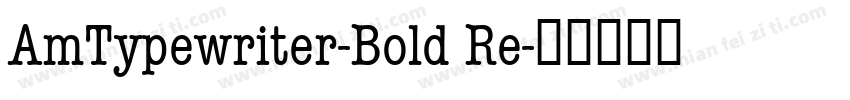 AmTypewriter-Bold Re字体转换